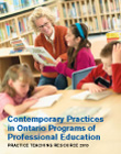Contemporary Practices in Ontario Programs of Professional Education: Practice Teaching Resource